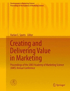 Creating and Delivering Value in Marketing: Proceedings of the 2003 Academy of Marketing Science (Ams) Annual Conference