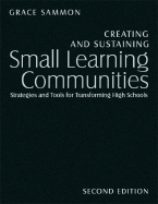 Creating and Sustaining Small Learning Communities: Strategies and Tools for Transforming High Schools