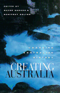 Creating Australia: Changing Australian History