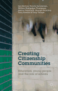 Creating Citizenship Communities: Education, Young People and the Role of Schools
