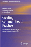 Creating Communities of Practice: Entrepreneurial Learning in a University-Based Incubator