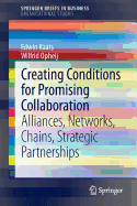 Creating Conditions for Promising Collaboration: Alliances, Networks, Chains, Strategic Partnerships