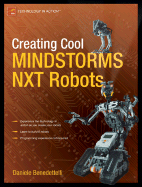 Creating Cool MINDSTORMS NXT Robots - Benedettelli, Daniele