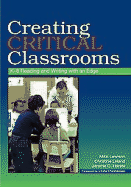 Creating Critical Classrooms: K-8 Reading and Writing with an Edge - Lewison, Mitzi, and Leland, Christine, and Harste, Jerome