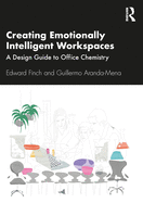 Creating Emotionally Intelligent Workspaces: A design guide to office chemistry