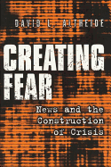 Creating Fear: News and the Construction of Crisis