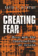 Creating Fear: News and the Construction of Crisis