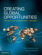 Creating Global Opportunities: Maersk Line in Containerisation 1973-2013