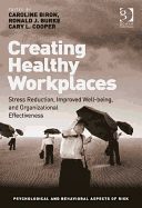 Creating Healthy Workplaces: Stress Reduction, Improved Well-Being, and Organizational Effectiveness