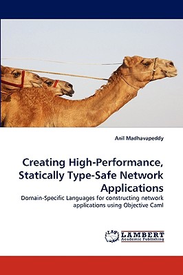 Creating High-Performance, Statically Type-Safe Network Applications - Madhavapeddy, Anil