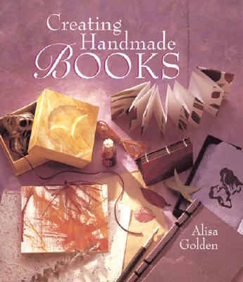 Creating Homemade Books - Golden, Alisa J, and Florida Bar