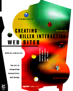 Creating Killer Interactive Web Sites - Sather, Andrew, and Grunspan, Stefan, and DeChant, Bernie
