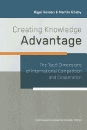 Creating Knowledge Advantage: The Tacit Dimensions of International Competition and Cooperation