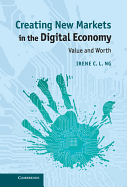 Creating New Markets in the Digital Economy: Value and Worth
