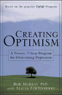 Creating Optimism: A Proven, Seven-Step Program for Overcoming Depression