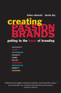 Creating Passion Brands: Getting to the Heart of Branding
