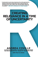 Creating Relevance in a Time of Uncertainty