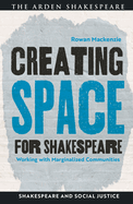 Creating Space for Shakespeare: Working with Marginalized Communities