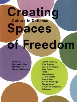 Creating Spaces of Freedom: Culture in Defiance - Willemsen, Marlous, and Halasa, Malu (Contributions by)