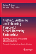 Creating, Sustaining, and Enhancing Purposeful School-University Partnerships: Building Connections Across Diverse Educational Systems