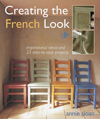 Creating the French Look - Sloan, Annie