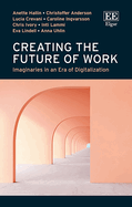 Creating the Future of Work: Imaginaries in an Era of Digitalization