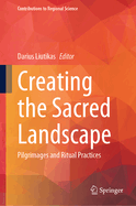 Creating the Sacred Landscape: Pilgrimages and Ritual Practices