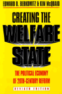 Creating the Welfare State: The Political Economy of Twentieth-Century Reform
