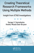 Creating Theoretical Research Frameworks Using Multiple Methods: Insight from Ict4d Investigations