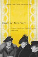 Creating This Place: Women, Family, and Class in St John's, 1900-1950
