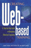 Creating Web Based Training - Sinclair, Joseph T, and Sinclair, Lani W, PH.D., and Lansing, Joseph G