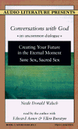 Creating Your Future in the Eternal Moment; Sane Sex, Sacred Sex