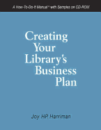 Creating Your Library's Business Plan: A How To-do-it Manual with Samples on CD-ROM
