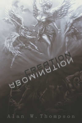 Creation Abomination - Thompson, Alan W