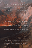 Creation and Chaos in the Primeval Era and the Eschaton: A Religio-Historical Study of Genesis 1 and Revelation 12
