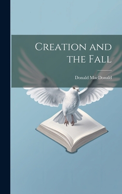 Creation and the Fall - MacDonald, Donald