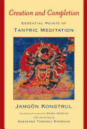 Creation & Completion: Essential Points of Tantric Meditation