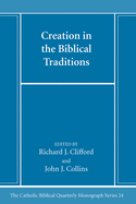 Creation in the Biblical Traditions