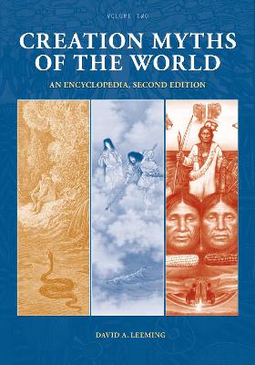 Creation Myths of the World: An Encyclopedia - Leeming, David Adams