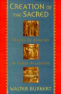 Creation of the Sacred: Tracks of Biology in Early Religions,