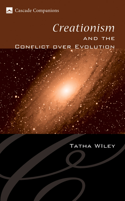 Creationism and the Conflict over Evolution - Wiley, Tatha