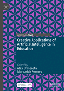 Creative Applications of Artificial Intelligence in Education