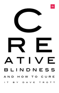 Creative Blindness (And How To Cure It): Real-life stories of remarkable creative vision