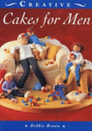 Creative cakes for men - Brown, Debra