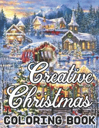 Creative Christmas Coloring Book: An Adult Beautiful grayscale images of Winter Christmas holiday scenes, Santa, reindeer, elves, tree lights (Life Holiday Christmas Fun) Relief and Relaxation Design