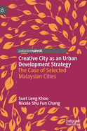 Creative City as an Urban Development Strategy: The Case of Selected Malaysian Cities