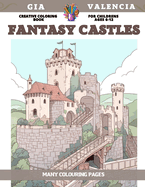 Creative Coloring Book for childrens Ages 6-12 - Fantasy Castles - Many colouring pages