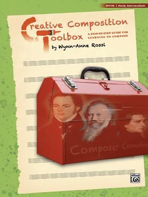 Creative Composition Toolbox, Bk 4: A Step-By-Step Guide for Learning to Compose - Rossi, Wynn-Anne