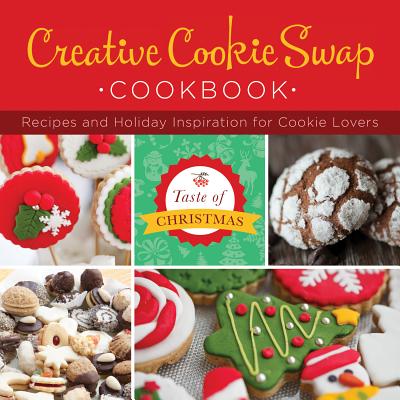 Creative Cookie Swap Cookbook: Recipes and Holiday Inspiration - Parrish, MariLee