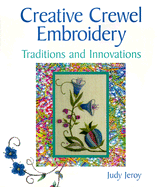 Creative Crewel Embroidery: Traditions and Innovations